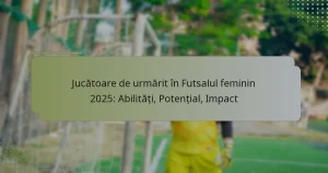 Jucătoare de urmărit în Futsalul feminin 2025: Abilități, Potențial, Impact